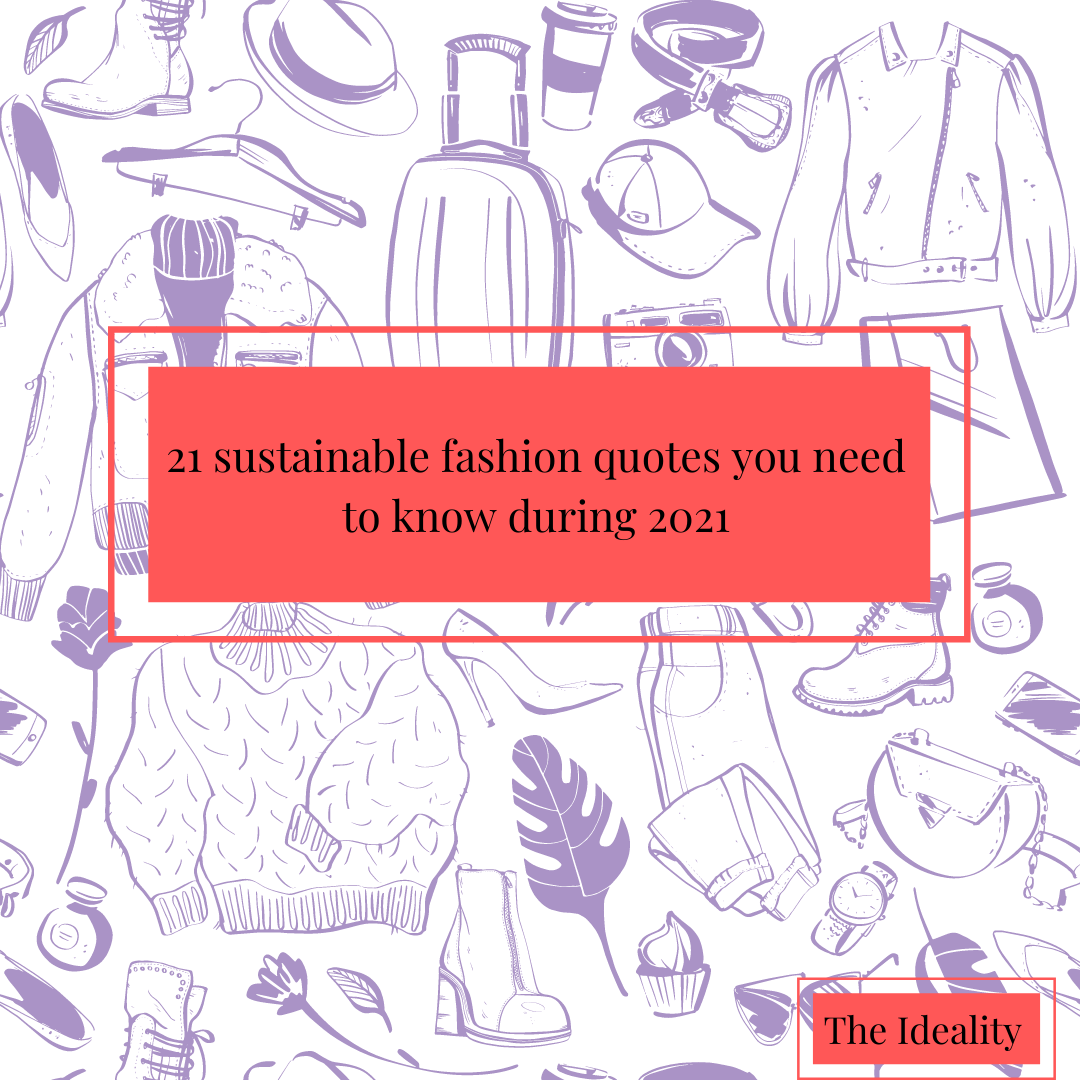 21 sustainable quotes about ethical fashion in 2021